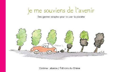 Je me souviens de l'avenir: Changer ses habitudes pour préserver la planète Books