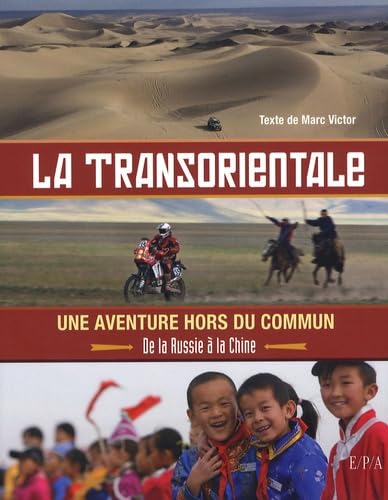 La transorientale, une aventure hors du commun: De la Russie à la Chine book