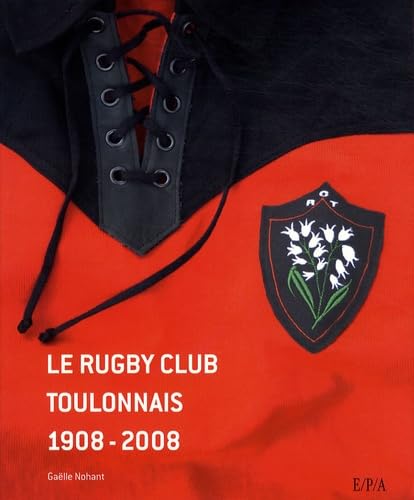 Le rugby club toulonnais 1908-2008 Leisure & Fun