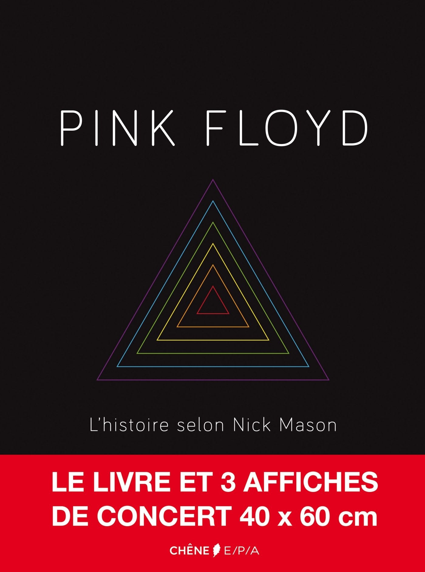 Pink Floyd + 3 affiches de concerts: L'histoire selon Nick Mason Arts & Music