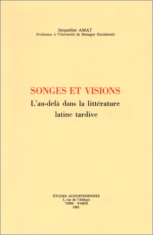 Songes et visions, l'au-delà dans la littérature latine tardive Books