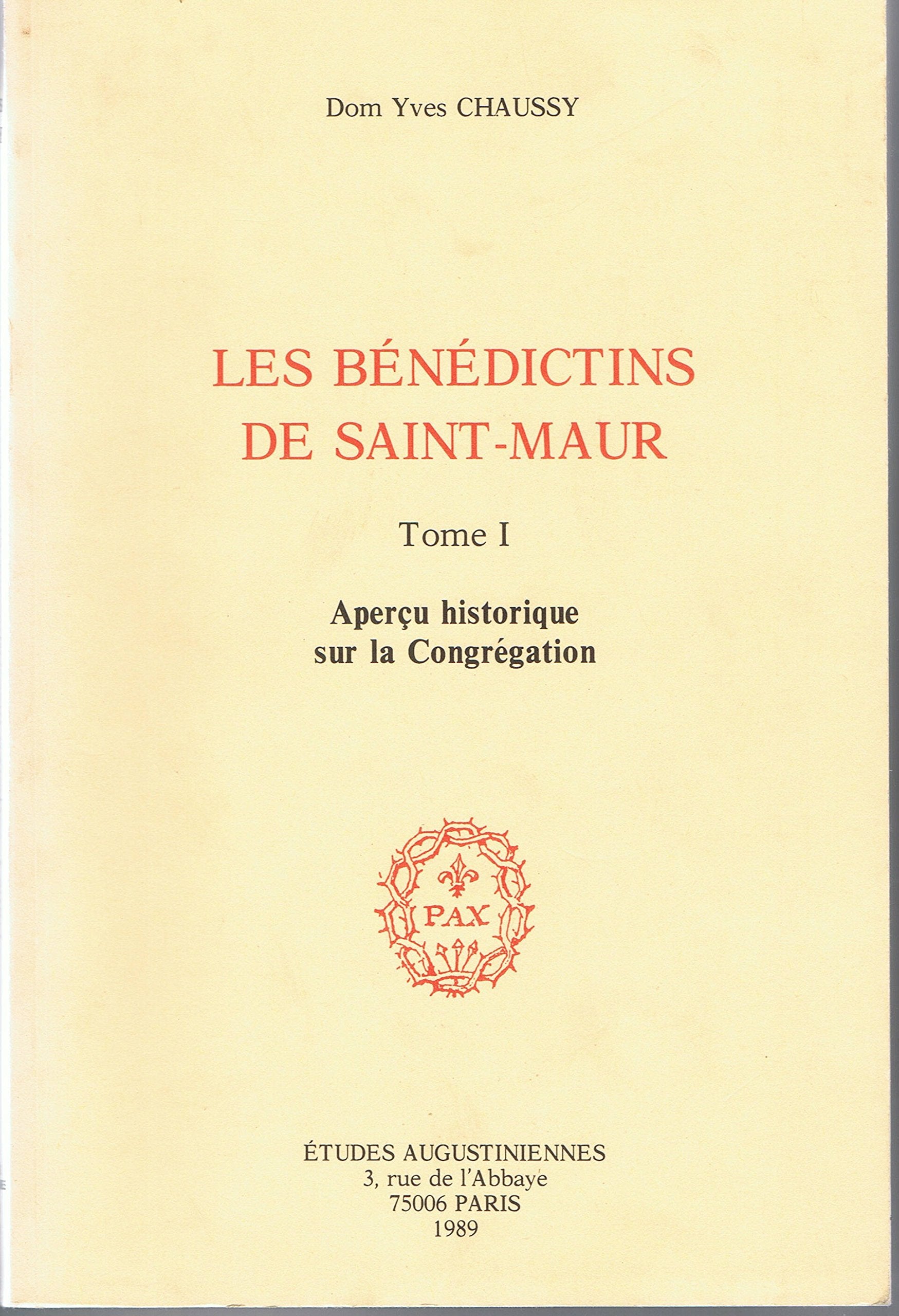 Les Bénédictins de Saint-Maur. Vol. 1. Aperçu historique sur la congrégation book