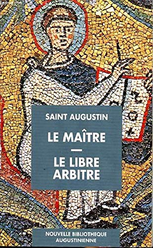 Le maître (dialogue avec Adéodat) - Le libre arbitre (dialogue avec evodius) book