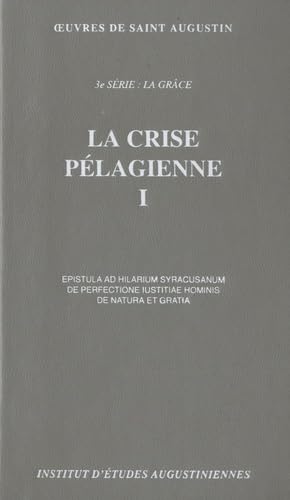Oeuvres de saint Augustin. Vol. 21. La Crise pélagienne : 1re partie book