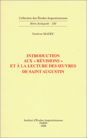 Introduction aux 'Révisions' et à la lecture des oeuvres de saint Augu book
