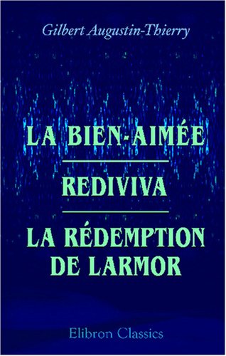 La Bien-Aimée. Rediviva. La Rédemption de Larmor: Récits de l'occulte book