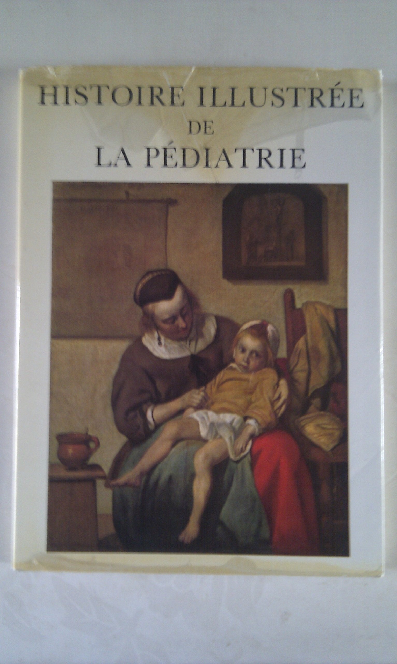 Histoire illustrée de la pédiatrie - tome 1 book