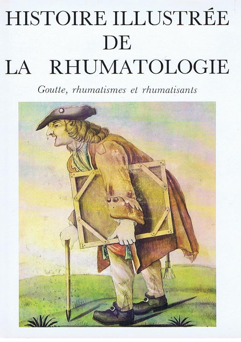 Histoire illustrée de la rhumatologie : goutte, rhumatismes et rhumatisants Books