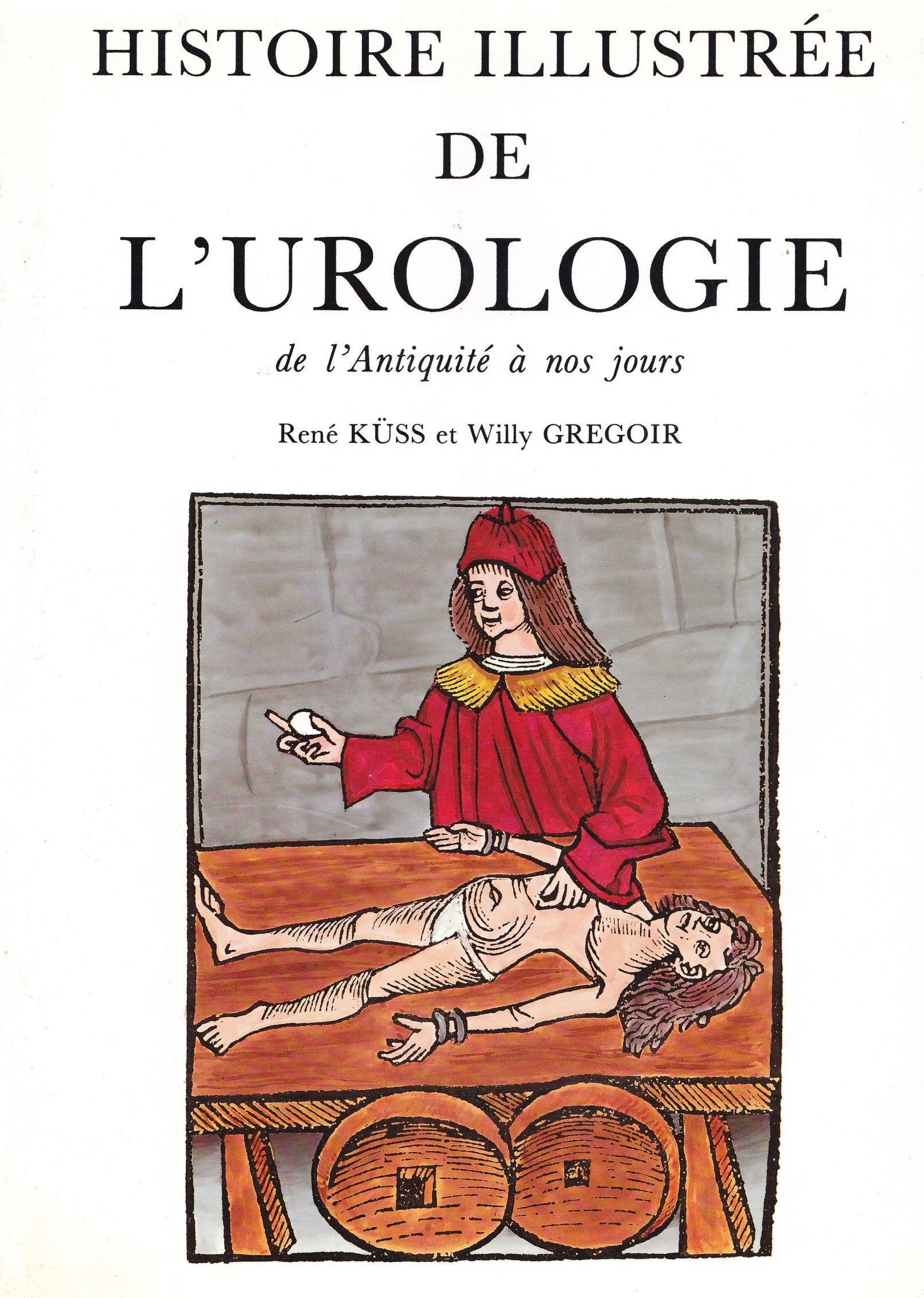 Histoire illustrée de l'urologie : De l'Antiquité à nos jours Books