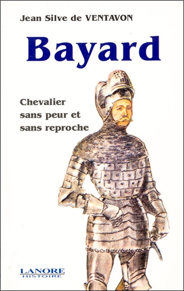 Bayard, chevalier sans peur et sans reproche book