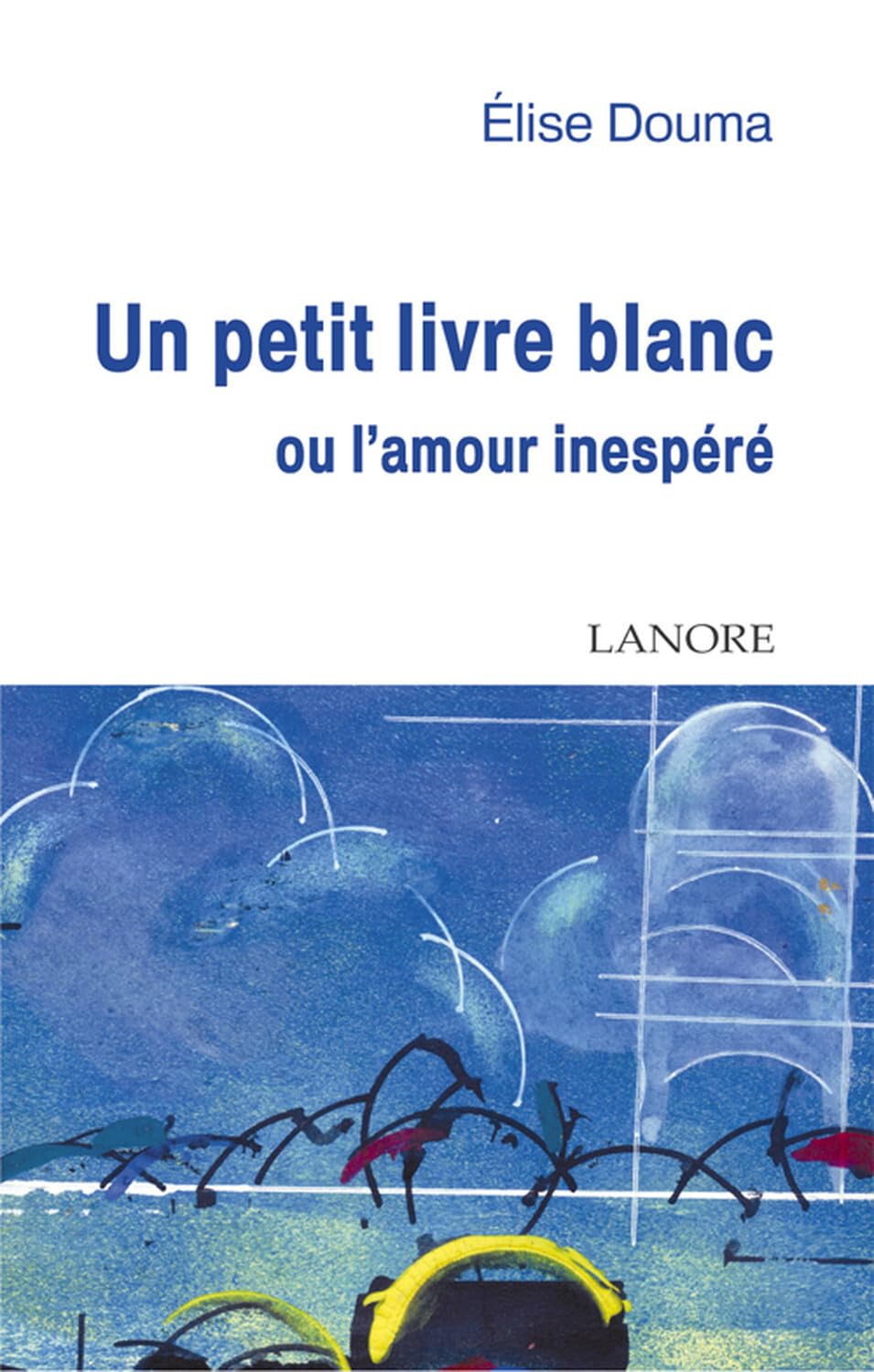 Un petit livre blanc ou l'amour inespéré book