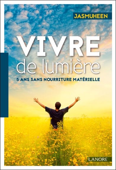 Vivre de lumière : 5 ans sans nourriture matérielle book