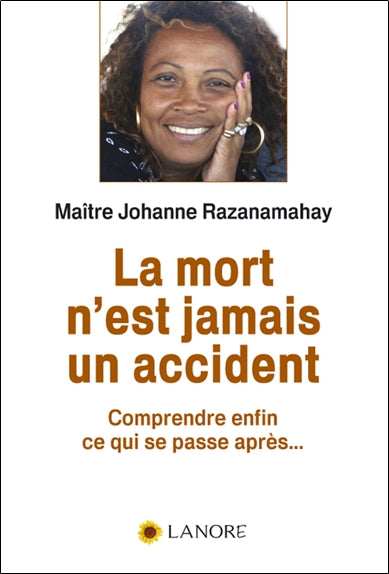 La mort n'est jamais un accident : comprendre enfin ce qui se passe après... Religion & Esotericism