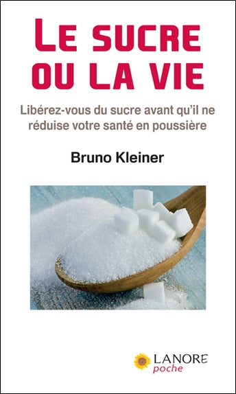 Le sucre ou la vie : libérez-vous du sucre avant qu'il ne réduise votre santé en poussière Parents & Children