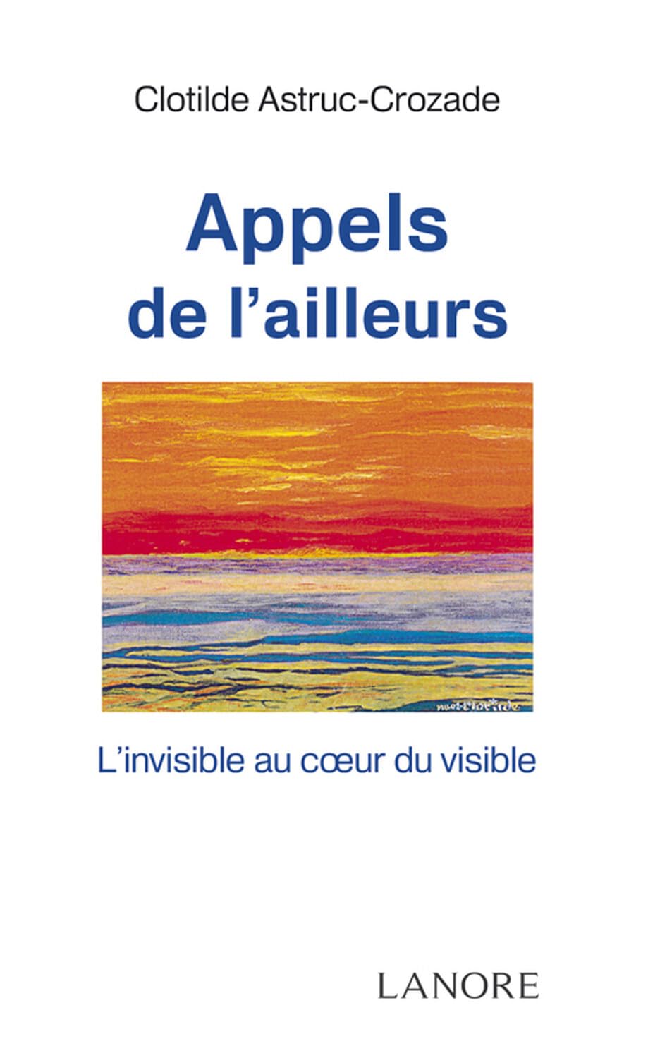 Appels de l'ailleurs - L'invisible au cœur du visible book