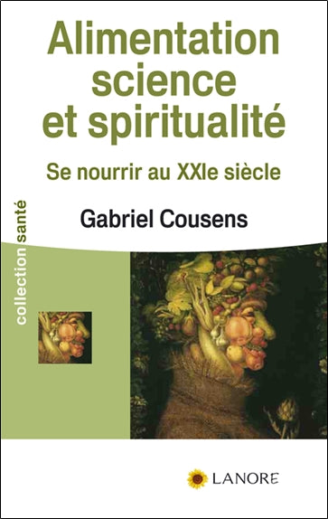 Alimentation, science et spiritualité : se nourrir au XXIe siècle Health, Nutrition & Fitness