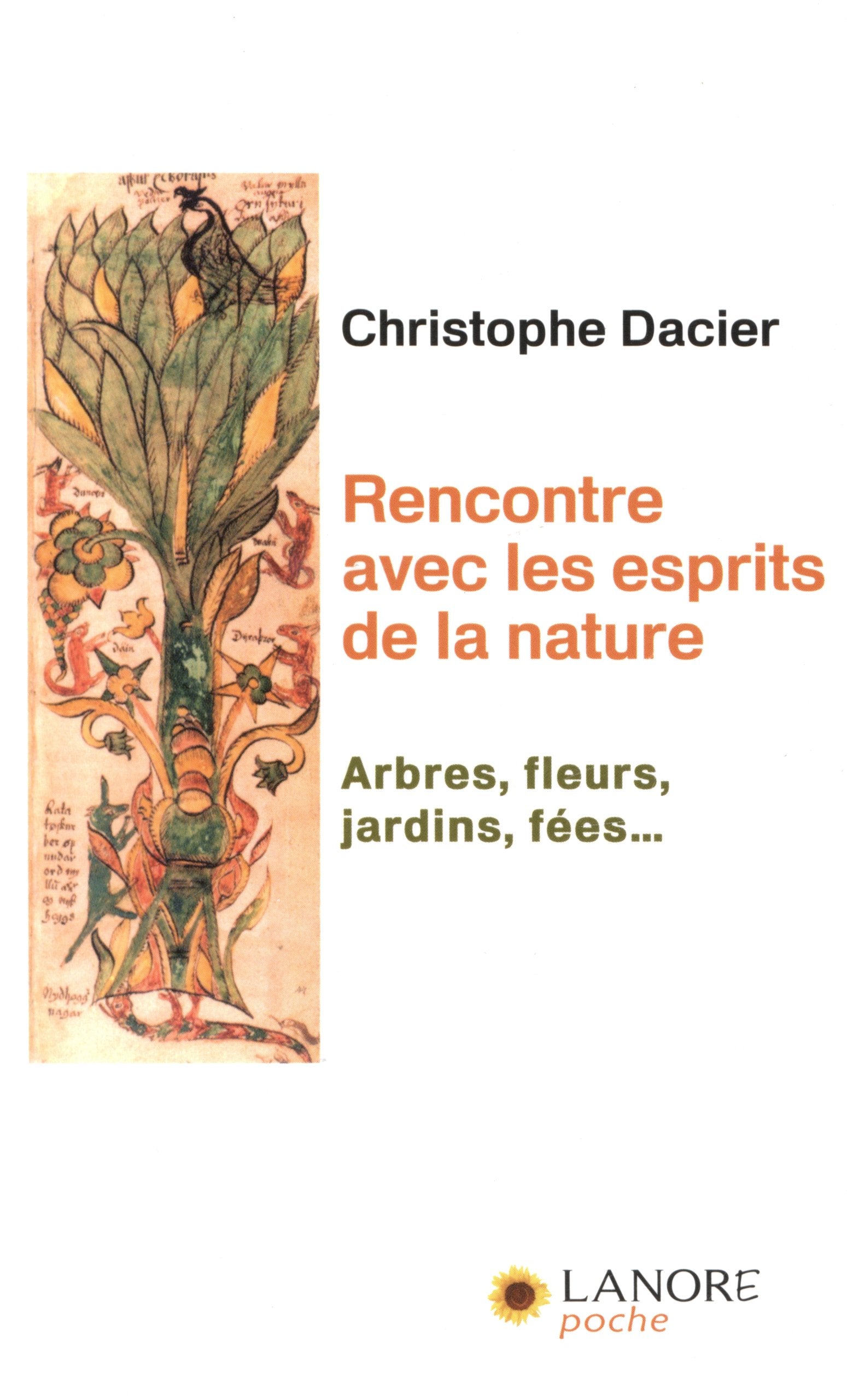 Rencontre avec les esprits de la nature: Arbres, fleurs, jardins, fées... Religion & Esotericism