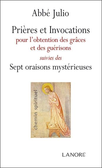 Prières et invocations pour l'obtention des grâces et des guérisons. Sept oraisons mystérieuses Religion & Esotericism