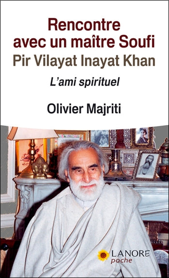 Rencontre avec un maître soufi, Pir Vilayat Inayat Khan : l'ami spirituel Religion & Esotericism