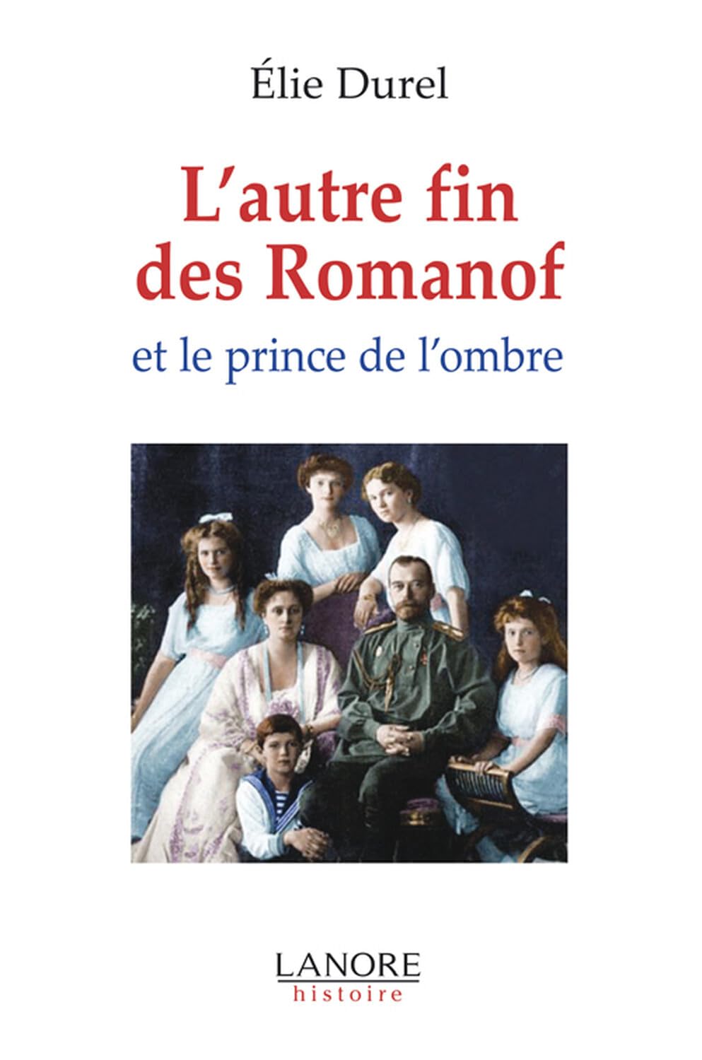 L'autre fin des Romanof et le prince de l'ombre - Broché Politics & Society