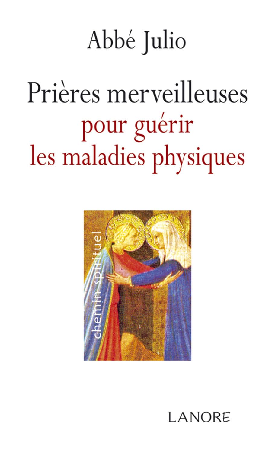 Prières merveilleuses pour guérir les maladies physiques book