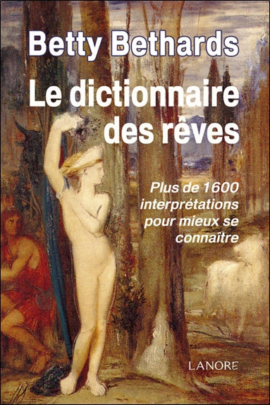 Le dictionnaire des rêves : plus de 1.600 interprétations pour mieux se connaître book