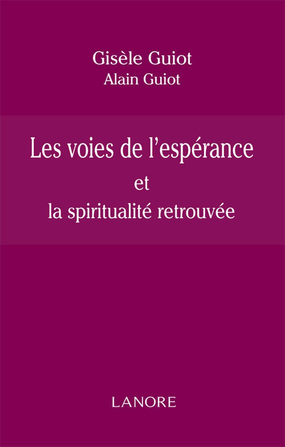 Les voies de l'espérance et la spiritualité retrouvée Religion & Esotericism