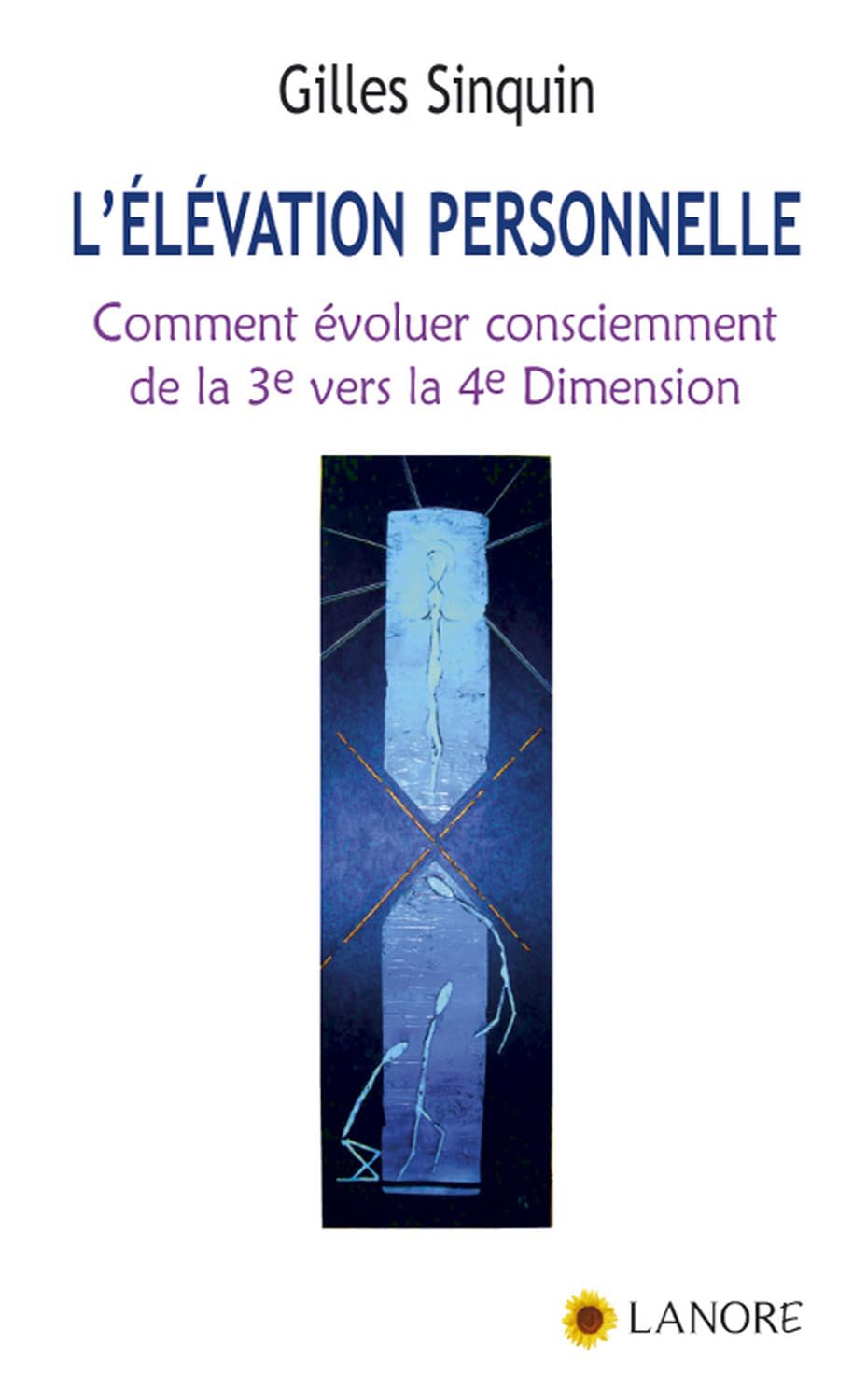 L'élévation personnelle : Comment évoluer consciemment de la 3e vers la 4e dimension book