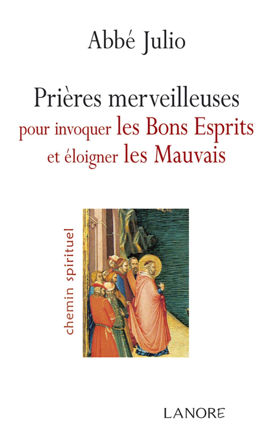 Prières merveilleuses pour invoquer les Bons Esprits et éloigner les Mauvais book