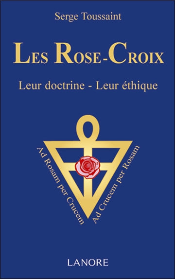 Les Rose-Croix : leur doctrine, leur éthique Books