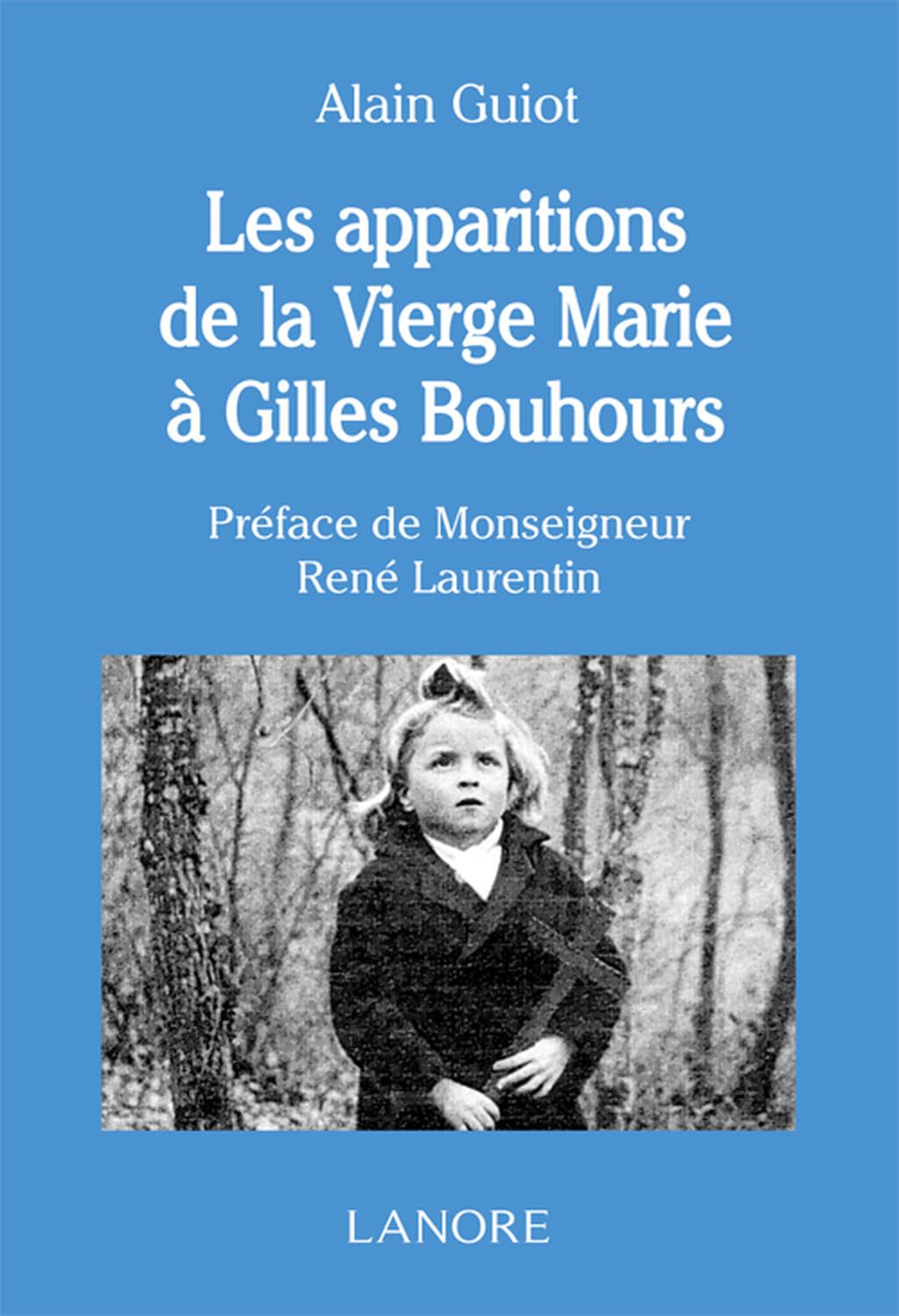 Les apparitions de la Vierge Marie à Gilles Bouhours Religion & Esotericism
