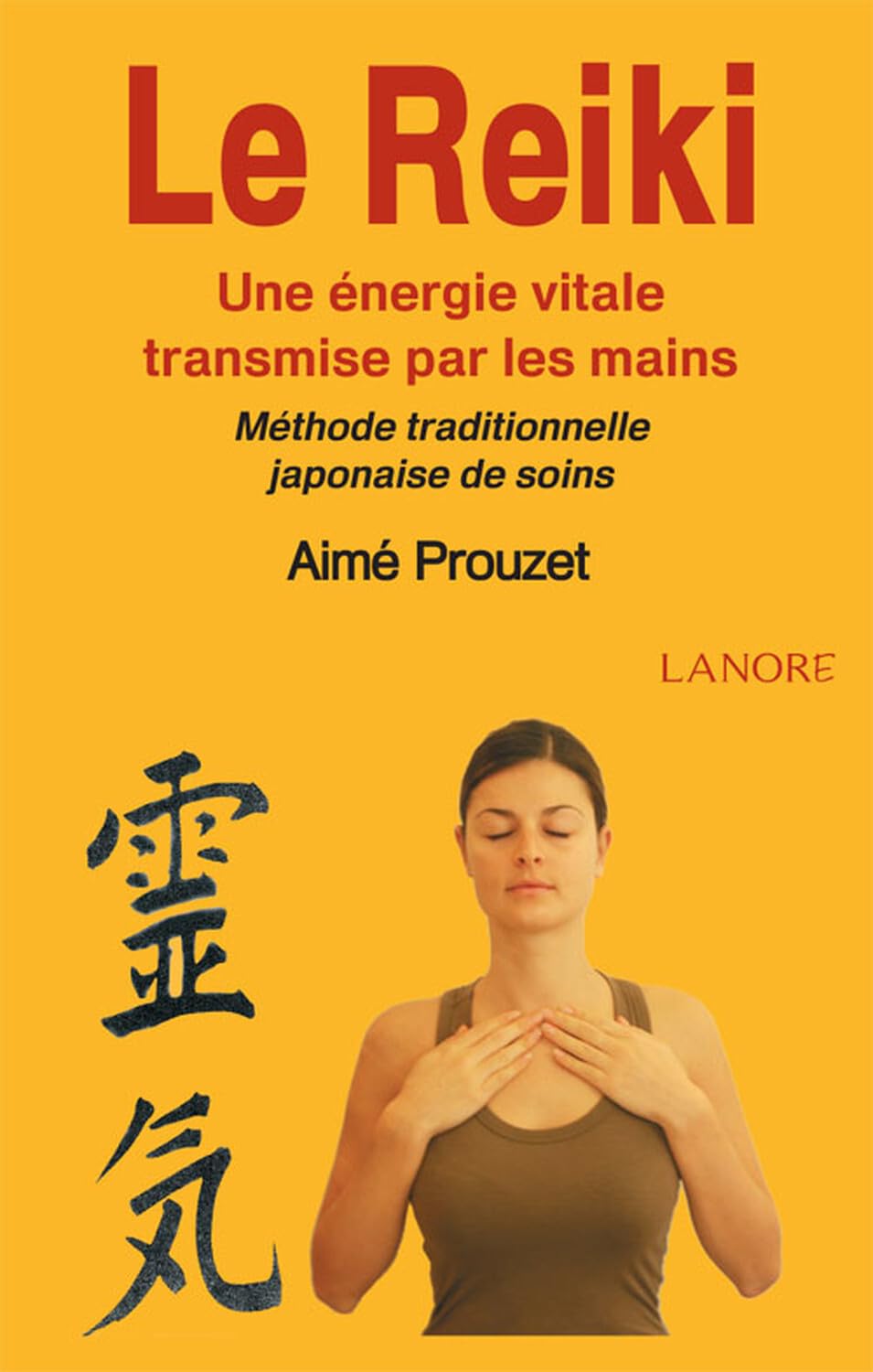 Le Reiki - Une énergie vitale transmise par les mains - Méthode traditionnelle japonaise de soins book