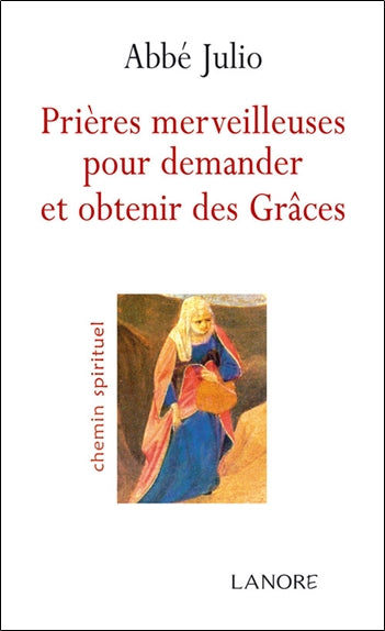 Prières merveilleuses pour demander et obtenir des grâces book