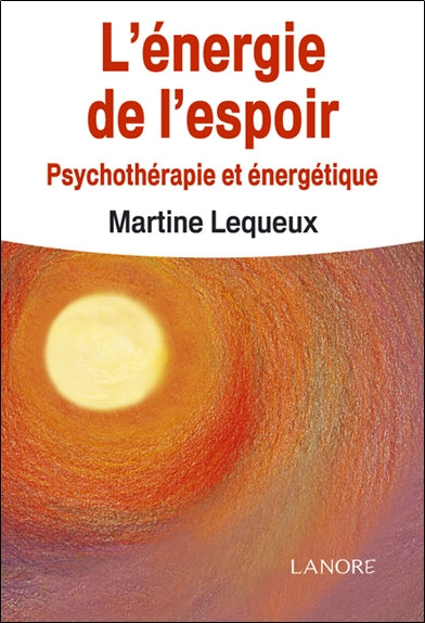 L'énergie de l'espoir : psychothérapie et énergétique Books