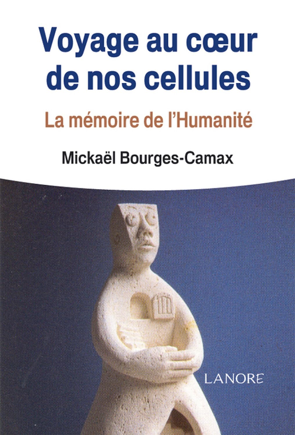 Voyage au coeur de nos cellules - La mémoire de l'Humanité Religion & Esotericism