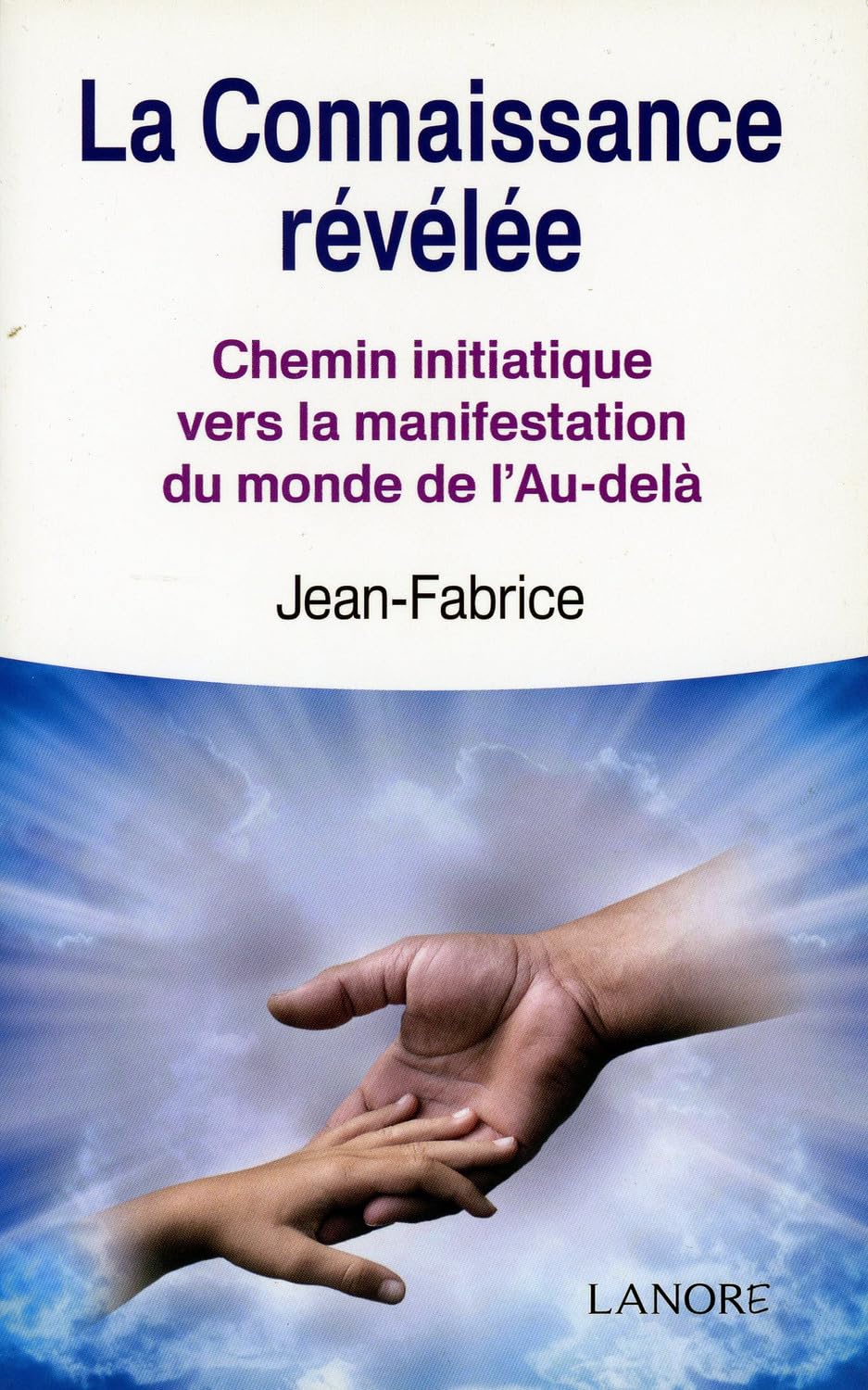 La Connaissance révélée : Chemin initiatique vers la manifestation du monde l'au-delà book