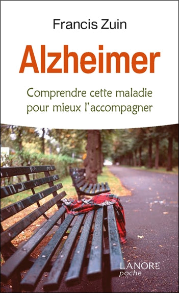 Alzheimer : comprendre cette maladie pour mieux l'accompagner book