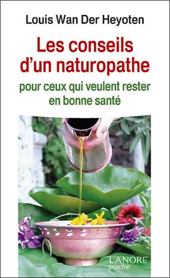 Les conseils d'un naturopathe : pour ceux qui veulent rester en bonne santé Religion & Esotericism