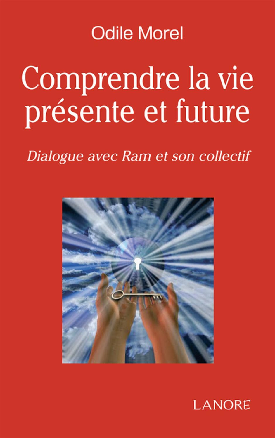 Comprendre la vie présente et future - Dialogue avec Ram et son collectif book