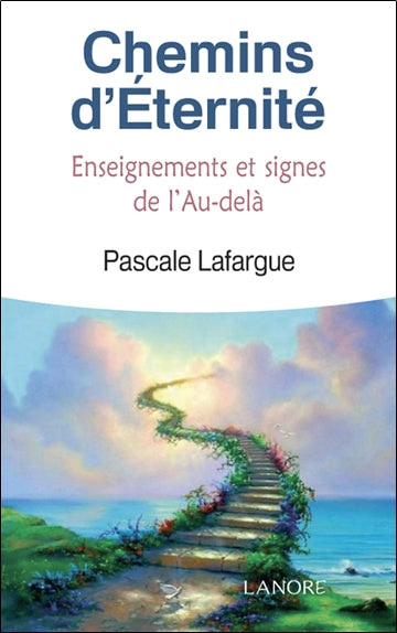 Chemins d'éternité : enseignements, signes et messages de l'au-delà Religion & Esotericism