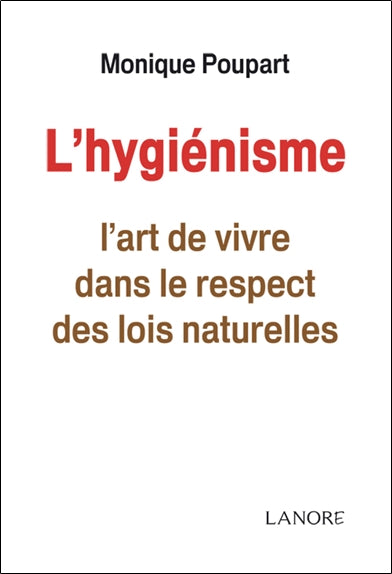 L'hygiénisme : l'art de vivre dans le respect des lois naturelles Books