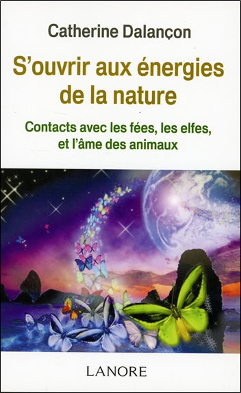 S'ouvrir aux énergies de la nature : contacts avec les fées, les elfes et l'âme des animaux Psychology