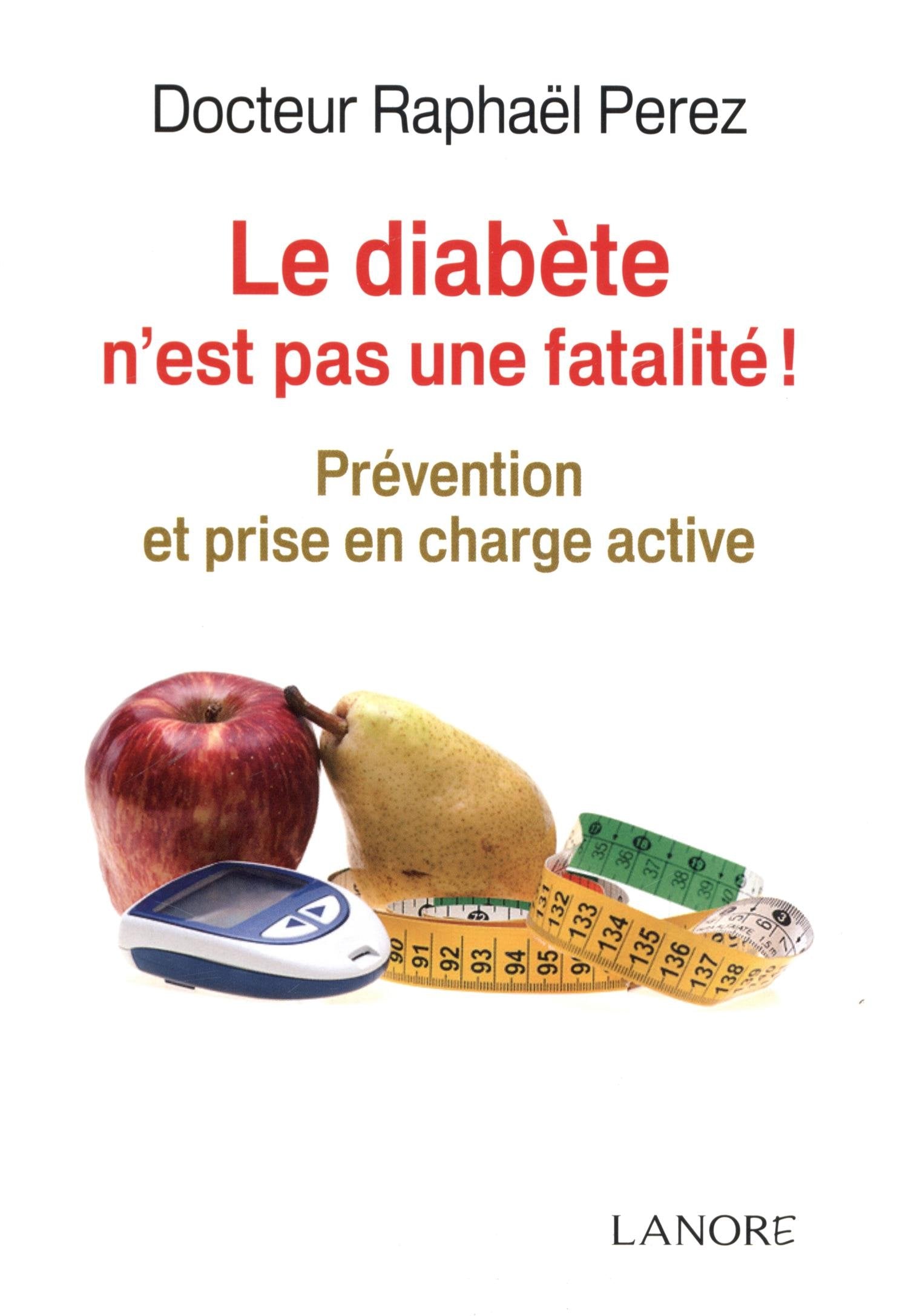 Le diabète n'est pas une fatalité: Prévention et prise en charge active Health, Nutrition & Fitness