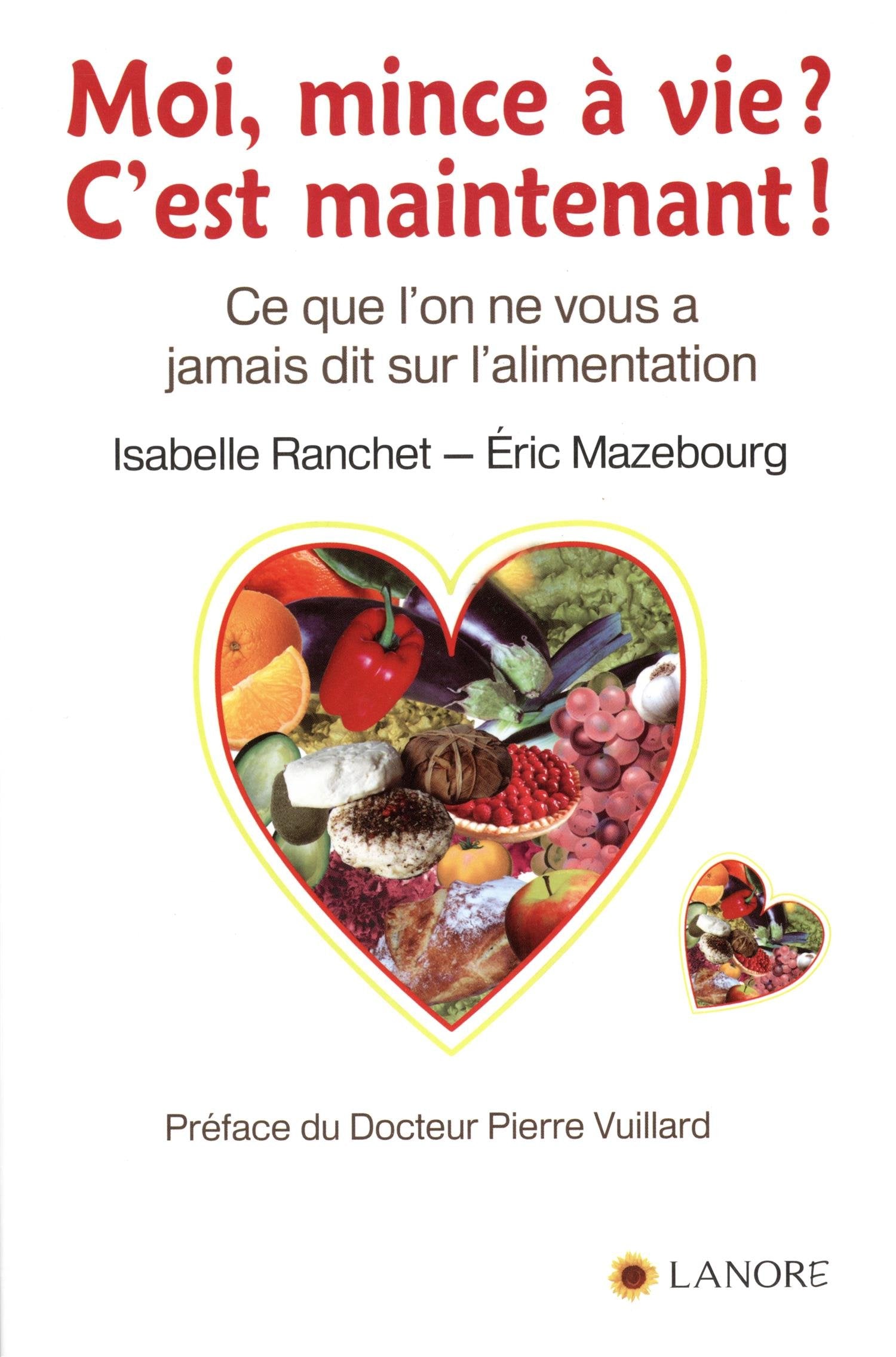 Moi, mince à vie ? C'est maintenant !: Ce que l'on ne vous a jamais dit sur l'alimentation book