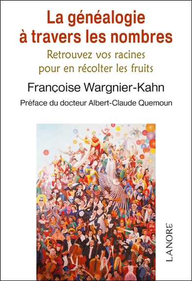 La généalogie à travers les nombres : retrouvez vos racines pour en récolter les fruits Religion & Esotericism