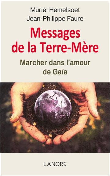Messages de la Terre-Mère : marcher dans l'amour de Gaïa book