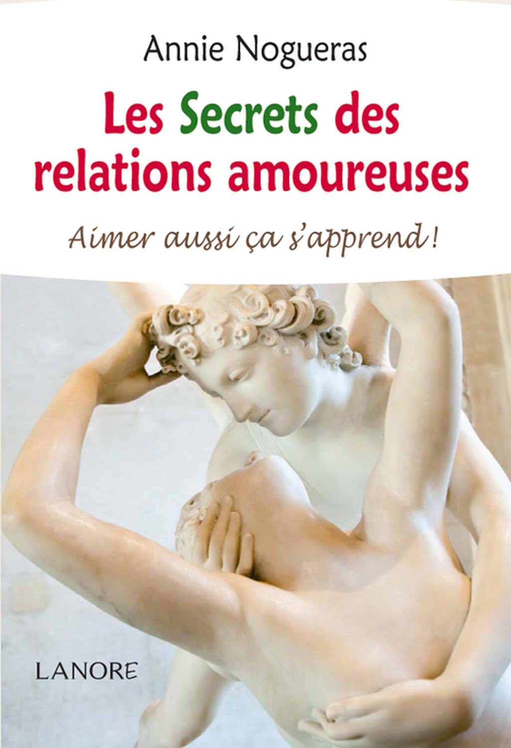 Les Secrets des relations amoureuses - Aimer aussi ça s'apprend ! book