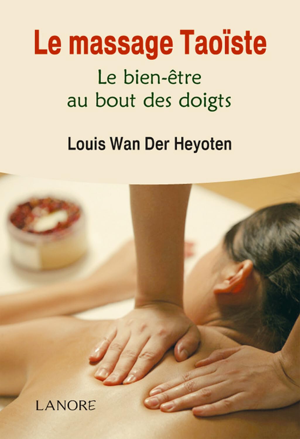 Le massage Taoïste - Le bien-être au bout des doigts Health, Nutrition & Fitness