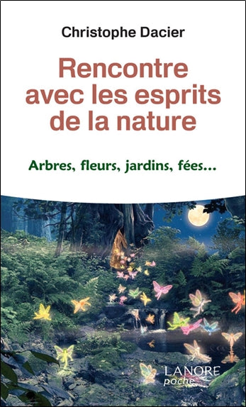 Rencontre avec les esprits de la nature : arbres, fleurs, jardins, fées... book