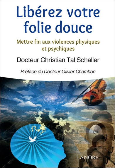 Libérez votre folie douce : mettre fin aux violences physiques et psychiques Books